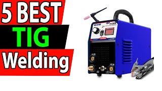 5 Best TIG Welding Machine Review 2025 [upl. by Florri]