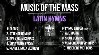 Music of the Mass  Latin Hymns amp Chants  Catholic Church Songs  Choir w Lyrics amp Translations [upl. by Naomi]