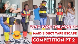 OUR MAIDS DUCT TAPE ESCAPE CHALLENGE COMPETITION PART 2 VERY FUNNY [upl. by Anik930]