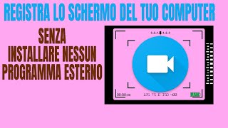 Registra lo schermo del tuo computer senza installare nessun programma esterno [upl. by Nilok]