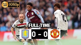 ASTON VILLA VS MANCHESTER UNITED 00  HIGHLIGHT amp GOALS HD  ENGLISH PREMIER LEAGUE 202425 [upl. by Desirea]