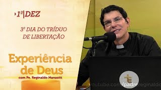 Experiência de Deus  01122018  3º Dia do Tríduo de Libertação [upl. by Adaline]