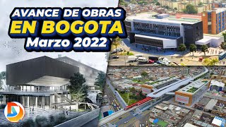 Construcciones en Bogotá  Avances Marzo de 2022 RESUBIDO [upl. by Mosira]