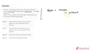 Assertion  DNA fingerprinting involves identifying differences in some specific regions in [upl. by Atinas]
