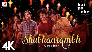 🎵 Shubhaarambh Full Song  Kai Po Che  Sushant Singh Rajput Rajkummar Rao  Amit Trivedi  4K 🌟🎥 [upl. by Eikcin]