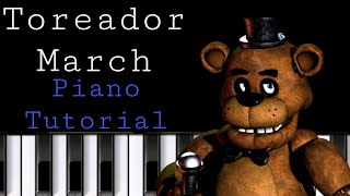 Toreador March Fnaf  Piano Tutorial  Easy [upl. by Euqinu844]