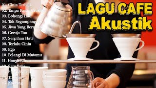 FULL ALBUM LAGU CAFE POPULER 2024  LAGU CAFE SANTAI BET AKUSTIK 2024191 [upl. by Madi891]