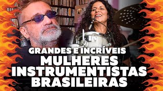 Mulheres Instrumentistas Brasileiras  Grandes e Incríveis [upl. by Aires]