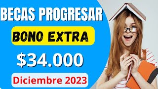 ✅ Becas Progresar EXTRA de 34000 para sus beneficiarios en DICIEMBRE 2023💲 [upl. by Mintz]