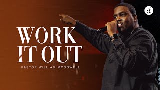 Work It Out  Pastor William McDowell [upl. by Faustena]