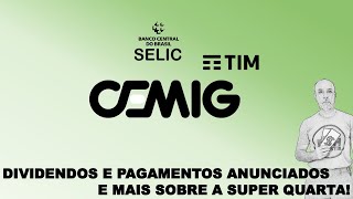 DIVIDENDOS E PAGAMENTOS ANUNCIADOS  TUDO SOBRE A SUPERQUARTA Cemig Tim [upl. by Lasonde]