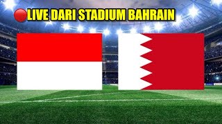 LIVE INDONESIA VS BAHRAIN DARI STADIUM BAHRAIN [upl. by Seta]