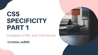 CSS Specificity Part 1HTML and CSS tutorial 44 [upl. by Michele]