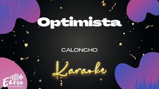 Caloncho  Optimista Versión Karaoke [upl. by Aisac]