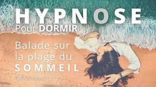 HYPNOSE pour DORMIR  Balade sur la plage du sommeil Ondes Delta [upl. by Elyc]