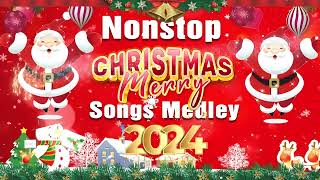 Best Christmas Songs Of All Time 🎄 Nonstop Christmas Songs Medley 2024 🎅🏼 Christmas Songs 2024 [upl. by Naitsirhk]