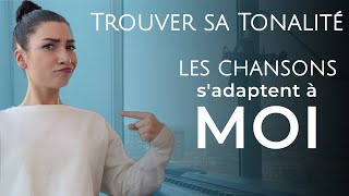 Trouver sa TONALITÉ de VOIX les chanson SADAPTENT à MOI et pas linverse [upl. by Vikki]