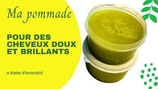 POMMADE POUSSE A L AVOCAT POUR DES CHEVEUX SOUPLES ET NOURRIS EN PROFONDEUR [upl. by Otinauj]