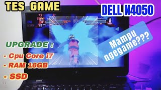 Tes Game di Laptop Jadul Dell N4050 setelah upgrade sampai MENTOK [upl. by Thedric]