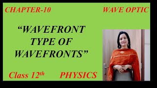 Wavefront Type of Wavefront  Chapter 10 Wave Optics Class12 physics [upl. by Karna]