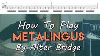 How To Play quotMetalingusquot By Alter Bridge Full Song Tutorial With TAB [upl. by Syla18]