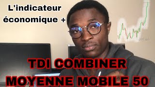 TDI COMBINER MOYENNE MOBILE UTILISER BIEN LINDICATEUR ÉCONOMIQUELES MOYENNES MOBILESAM50FOREX [upl. by Mendes]