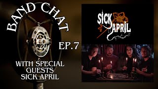 Band Chat EP 7 with Special Guest SICK APRIL [upl. by Bohon]