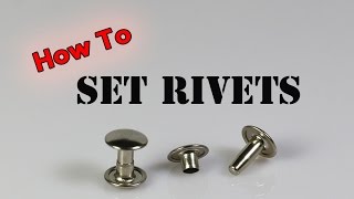 How To Set Rivets [upl. by Nrehtak]