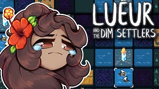 We Cant Just ABANDON Him to Eternal Darkness 🔥 Lueur amp The Dim Settlers • Demo • 5 [upl. by Tybalt118]