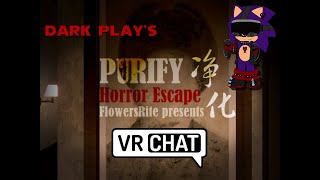 Dark Plays Purify Horror Escape  VRChat [upl. by Sanjiv154]