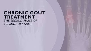 Chronic Gout Treatment  The Second Phase of Treating Gout 6 of 6 [upl. by Daukas]