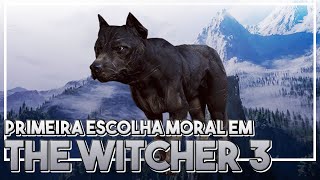 PRIMEIRA ESCOLHA EM THE WITCHER 3  Markolios [upl. by Osi]