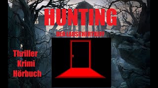 HUNTING  THRILLER KRIMINAL  HÖRBUCH [upl. by Ruzich]