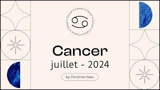 Horoscope Cancer ♋️ Juillet 2024 🥑 par Christine Haas [upl. by Imalda437]