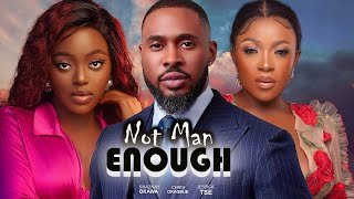 NOT MAN ENOUGHFULL MOVIESHAZNAY OKAWACHRIS OKAGBUEJESSICA TSE2024 NIGERIAN MOVIE [upl. by Richella]