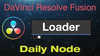 DaVinci Resolve Fusion Loader Node [upl. by Macomber]