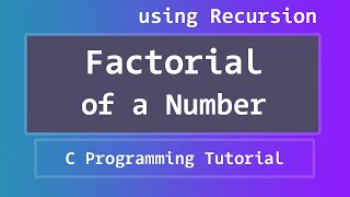 C Program to find the Factorial of a Number using Recursion [upl. by Atsylac284]