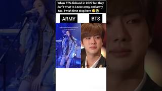 When BTS Disband In 2027 Every Army Wish They Never Leave Us 🥺🥺😭😭 bts bts forever kpop shorts [upl. by Daniyal604]