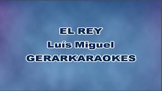 El Rey  Luís Miguel  Karaoke [upl. by Acirej]