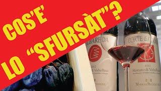 Che cosè lo Sfursàt o Sforzato di Valtellina DOCG [upl. by Hyo]