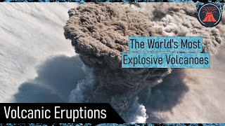 The World’s Most Explosive Volcanoes A Top 10 List [upl. by Attehcram]