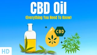 CBD Oil Everything You Need To Know [upl. by Notnad]