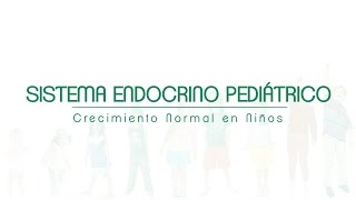 Sistema Endocrino Pediátrico Crecimiento normal en niños Clínica Las Condes [upl. by Nnadroj]