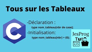 Les Tableaux  Programmation en C JesProg Tuto [upl. by Treboh]