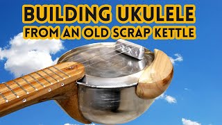 How to build a banjo ukulele from an old scrap kettle plus short demo [upl. by Drofwarc]