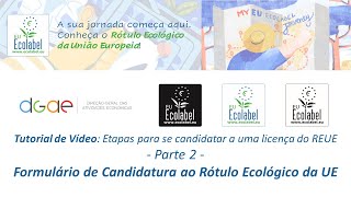 Tutorial de Vídeo 2 Parte 2 Formulário de Candidatura ao Rótulo Ecológico da UE [upl. by Yllah907]