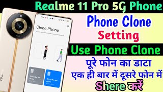 Realme 11 Pro Phone Clone Setting ll How To Use Phone Clone Realme 11 Pro 5G [upl. by Anwat]