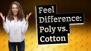 Does 100 polyester feel like cotton [upl. by Rickard138]