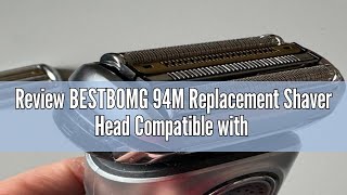 Review BESTBOMG 94M Replacement Shaver Head Compatible with Braun 9 Series Foil Shaver 9477cc9330s [upl. by Neeluqcaj]