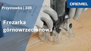 Frezarka górnowrzecionowa DREMEL® 335 [upl. by Rebor516]